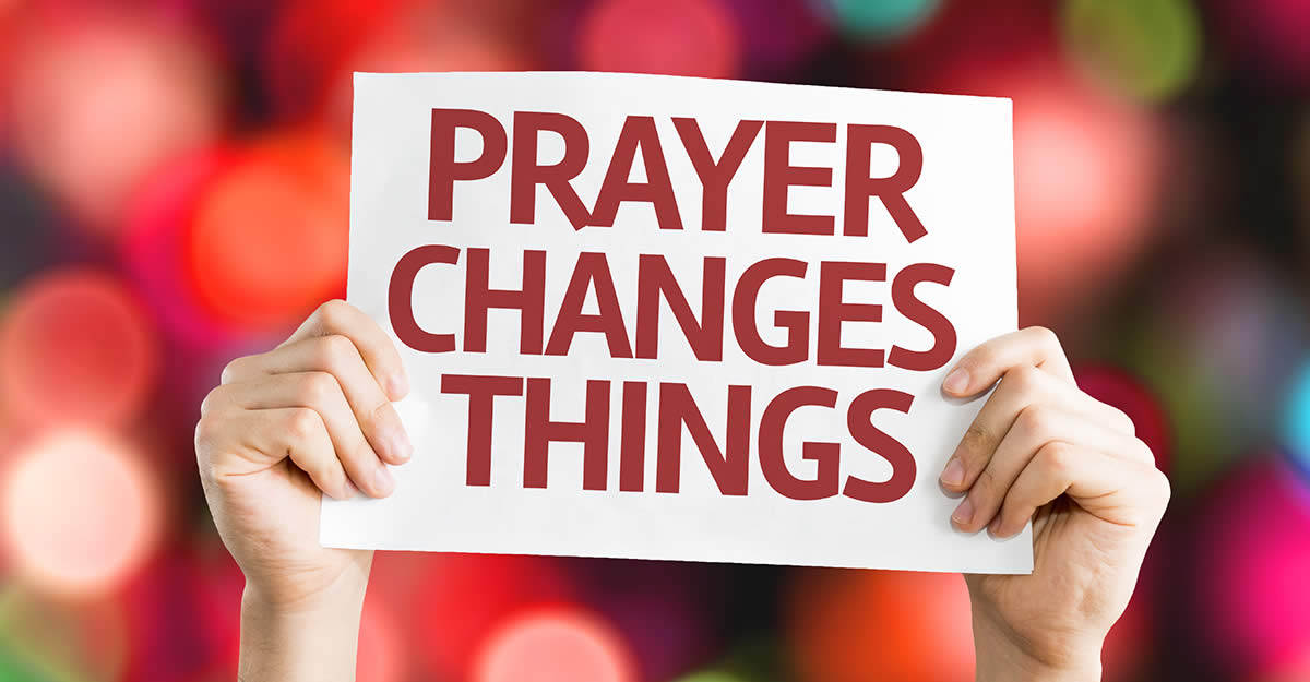 Prayer changes things, please let us pray for you!